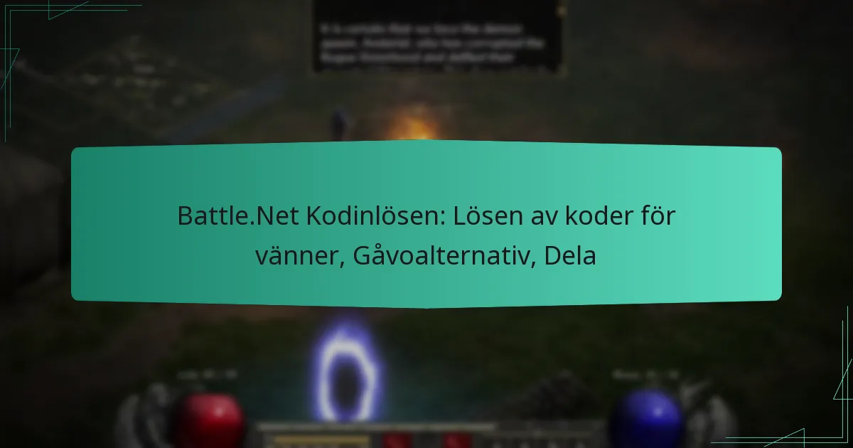 Battle.Net Kodinlösen: Lösen av koder för vänner, Gåvoalternativ, Dela