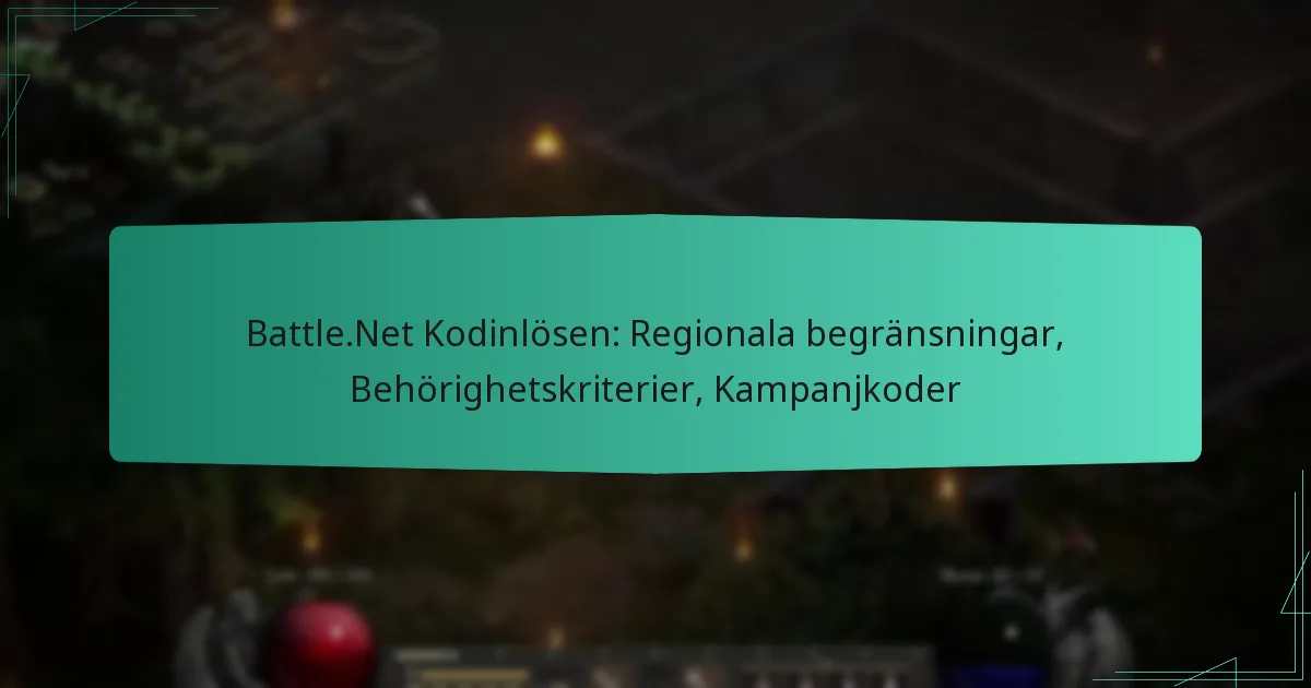 Battle.Net Kodinlösen: Regionala begränsningar, Behörighetskriterier, Kampanjkoder