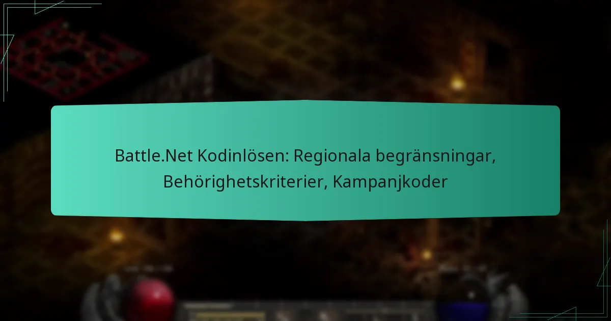 Battle.Net Kodinlösen: Regionala begränsningar, Behörighetskriterier, Kampanjkoder