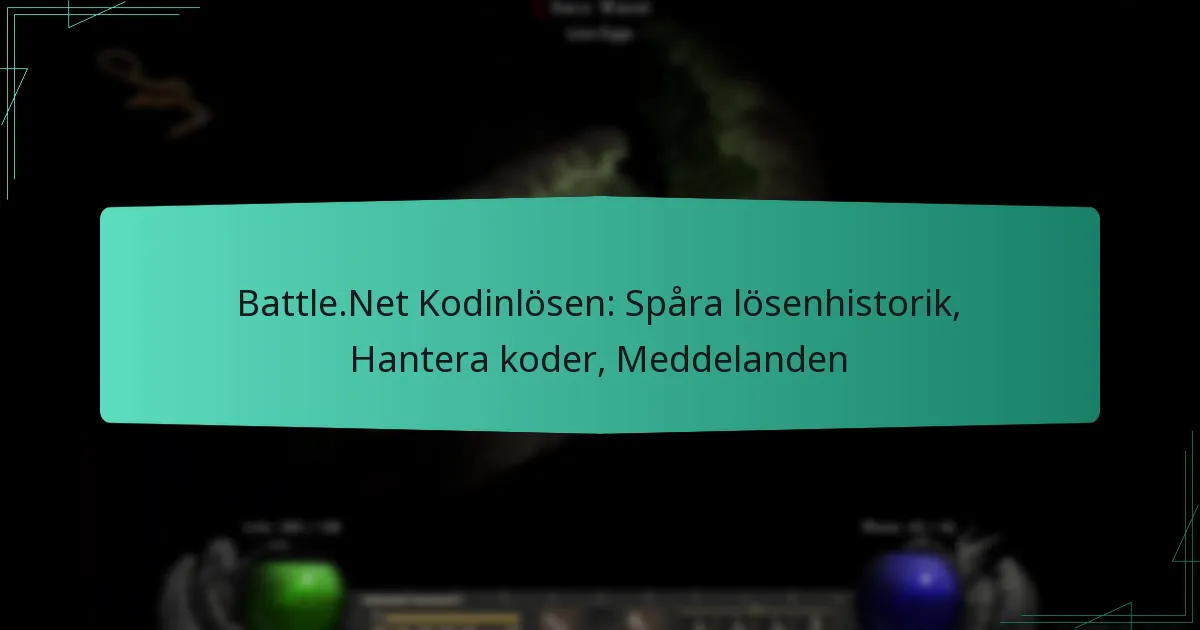 Battle.Net Kodinlösen: Spåra lösenhistorik, Hantera koder, Meddelanden