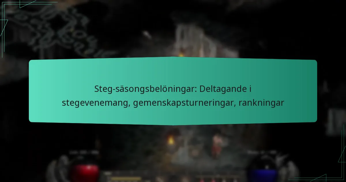 Steg-säsongsbelöningar: Deltagande i stegevenemang, gemenskapsturneringar, rankningar