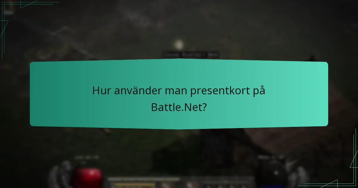 Hur använder man presentkort på Battle.Net?
