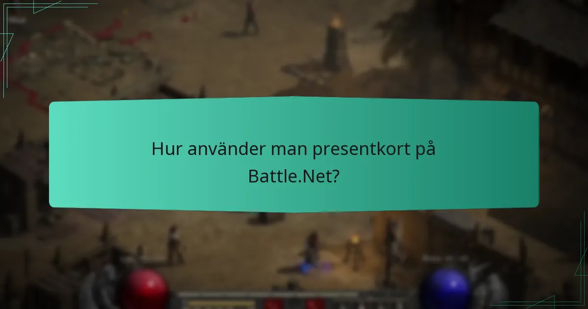 Hur använder man presentkort på Battle.Net?