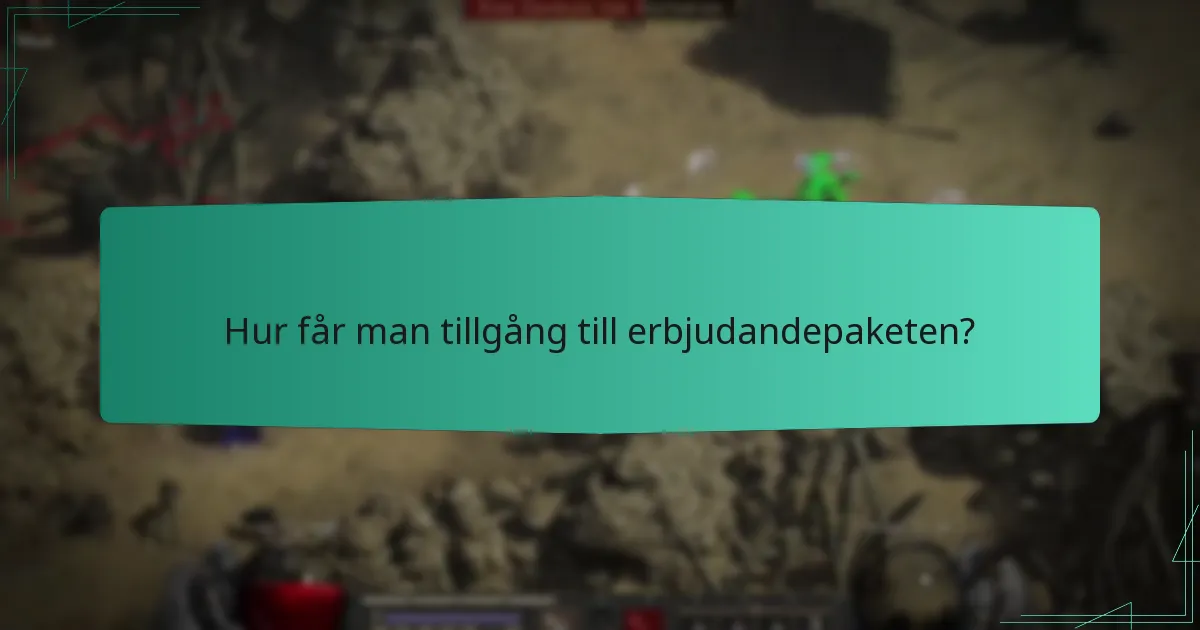 Hur får man tillgång till erbjudandepaketen?