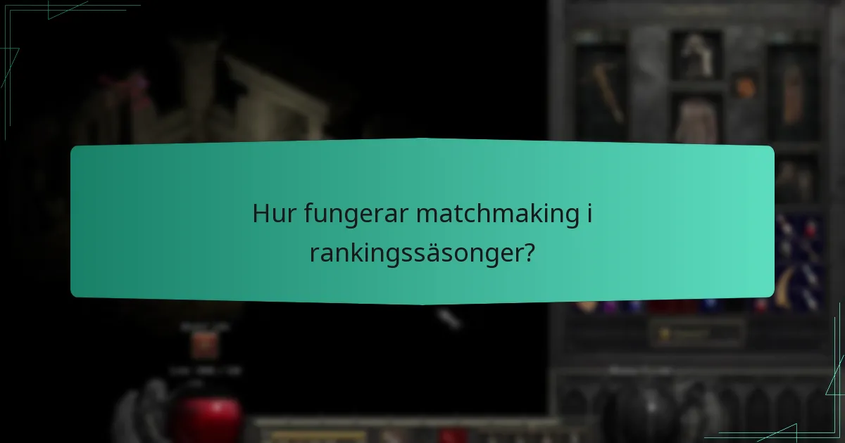 Hur fungerar matchmaking i rankingssäsonger?