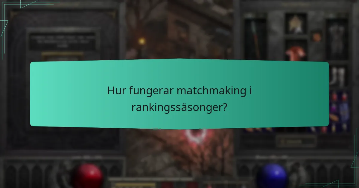 Hur fungerar matchmaking i rankingssäsonger?