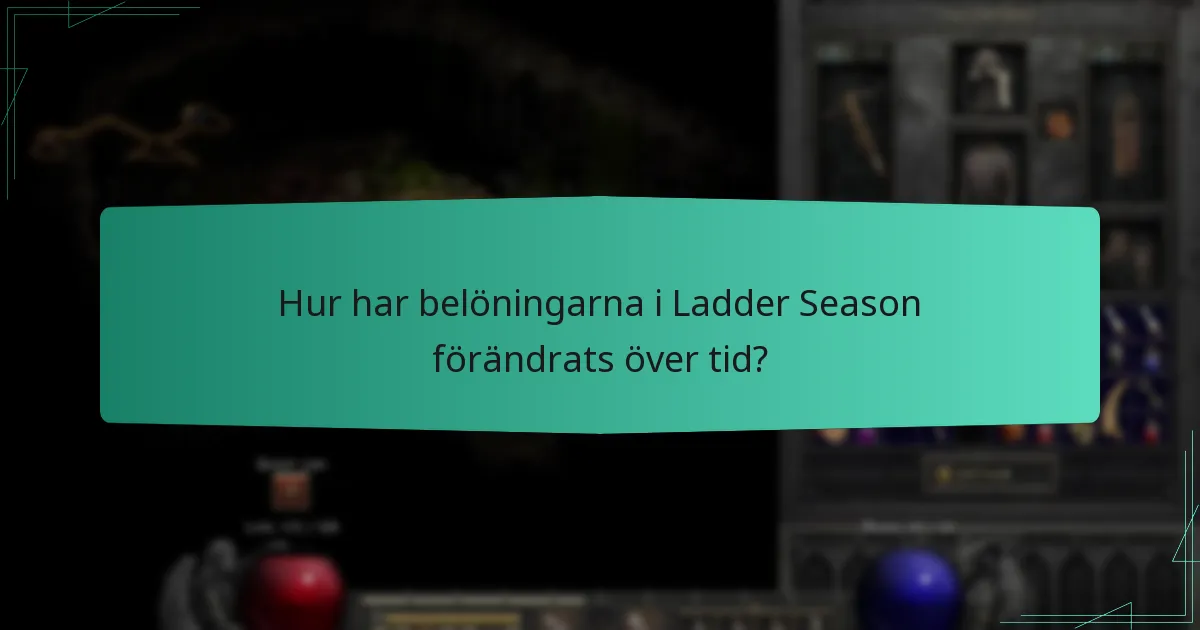 Hur har belöningarna i Ladder Season förändrats över tid?