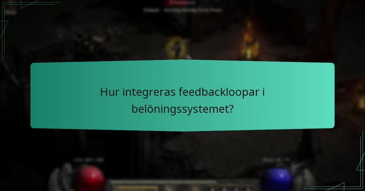 Hur integreras feedbackloopar i belöningssystemet?