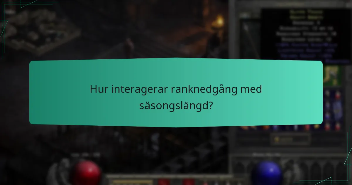 Hur interagerar ranknedgång med säsongslängd?