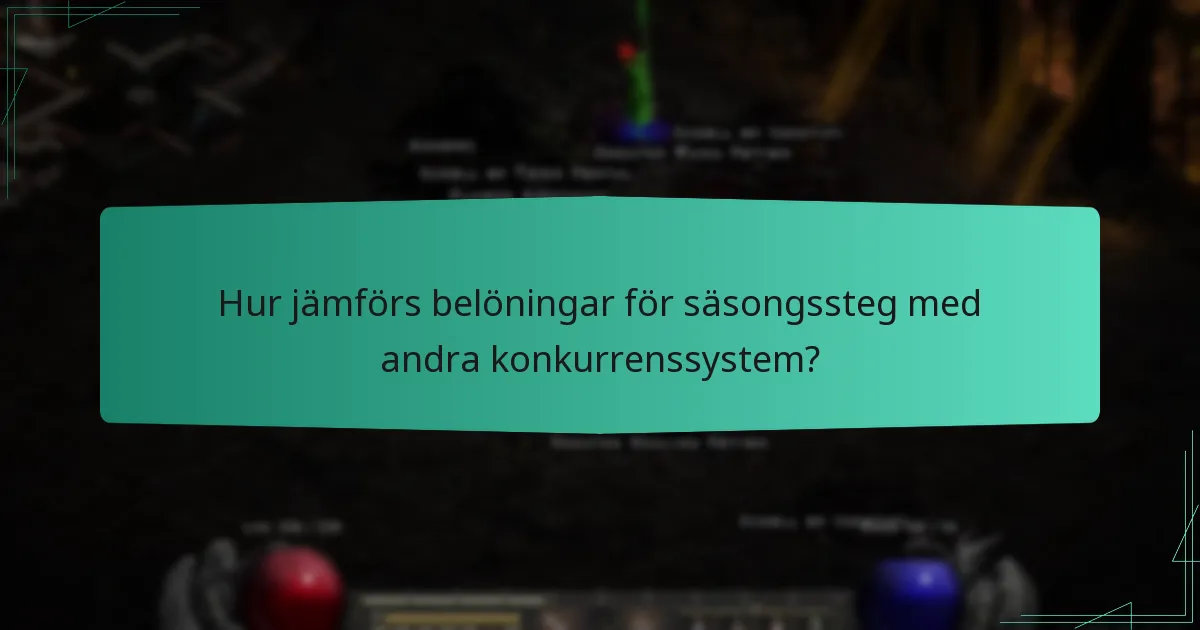 Hur jämförs belöningar för säsongssteg med andra konkurrenssystem?
