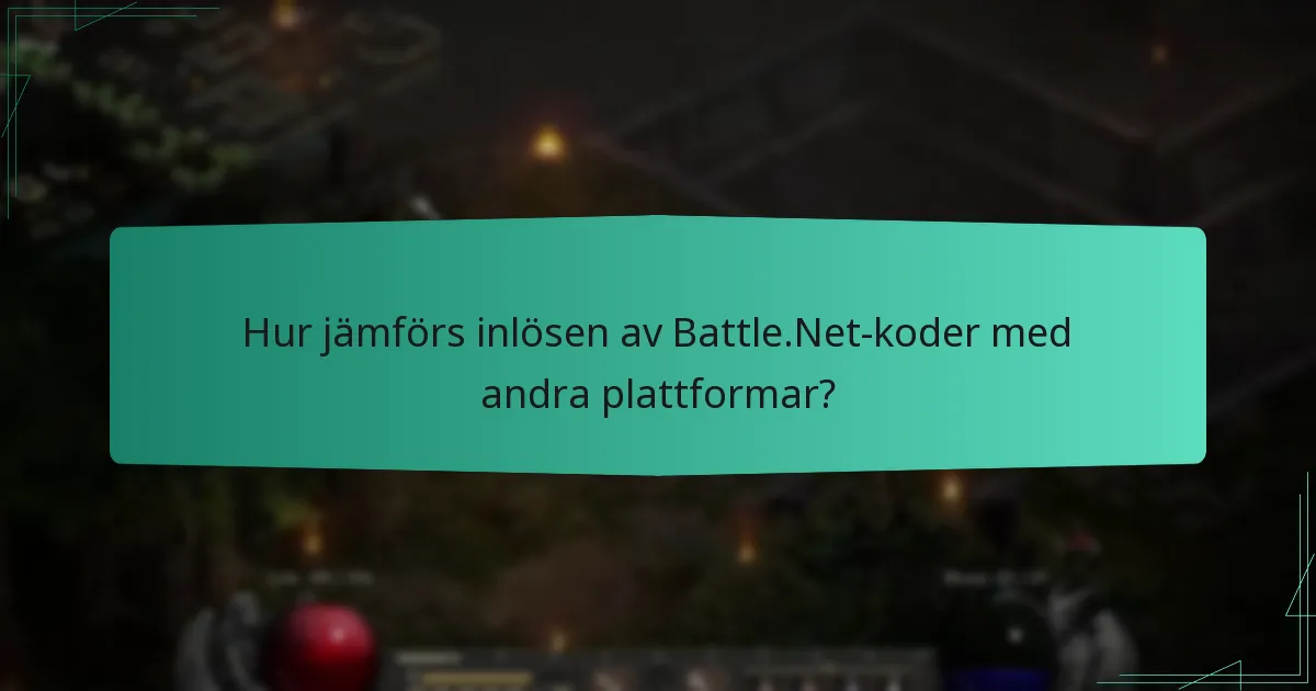 Hur jämförs inlösen av Battle.Net-koder med andra plattformar?