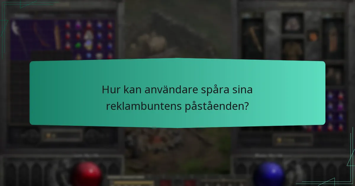 Hur kan användare spåra sina reklambuntens påståenden?