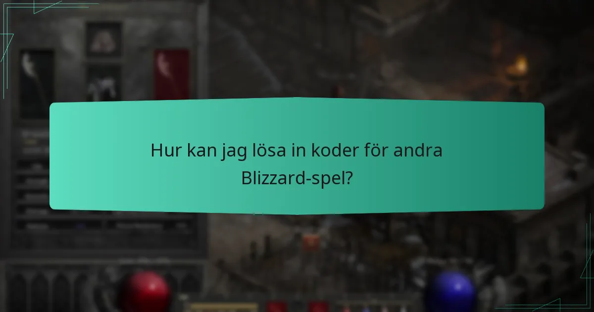 Hur kan jag lösa in koder för andra Blizzard-spel?