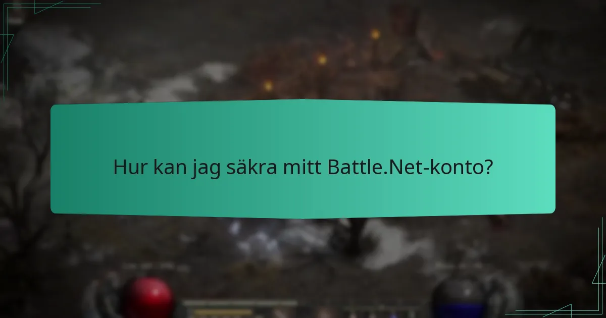 Hur kan jag säkra mitt Battle.Net-konto?