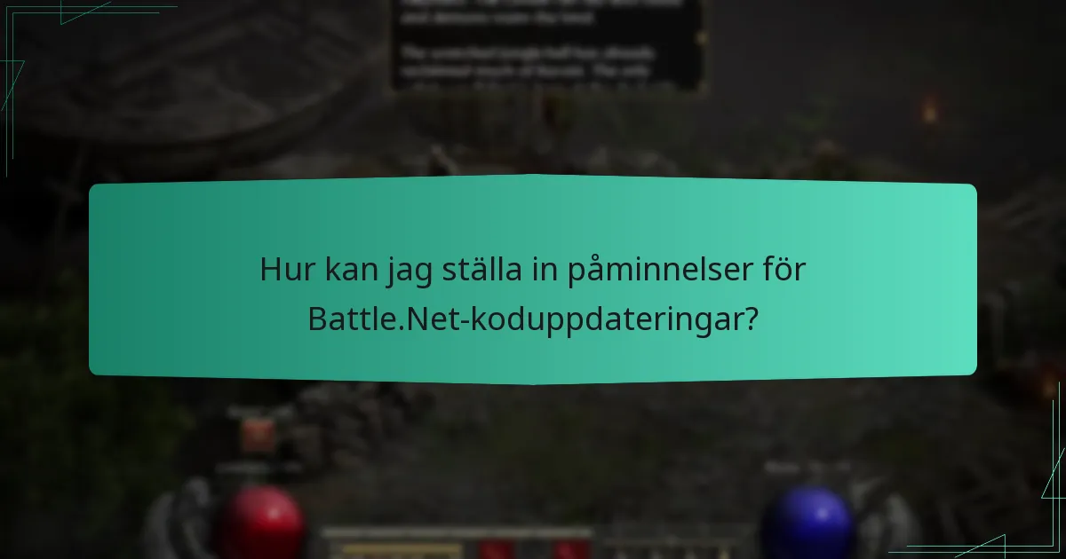 Hur kan jag ställa in påminnelser för Battle.Net-koduppdateringar?