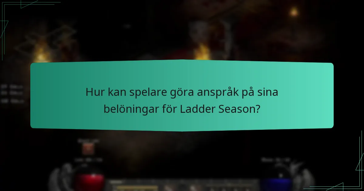 Hur kan spelare göra anspråk på sina belöningar för Ladder Season?