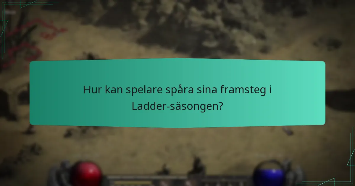 Hur kan spelare spåra sina framsteg i Ladder-säsongen?