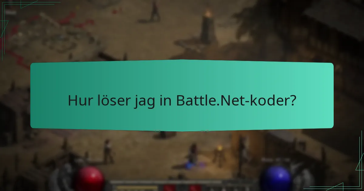 Hur löser jag in Battle.Net-koder?