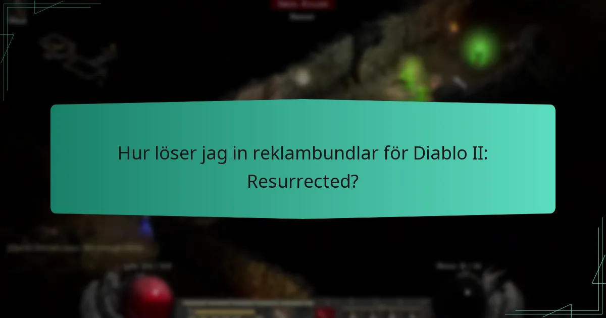 Hur löser jag in reklambundlar för Diablo II: Resurrected?