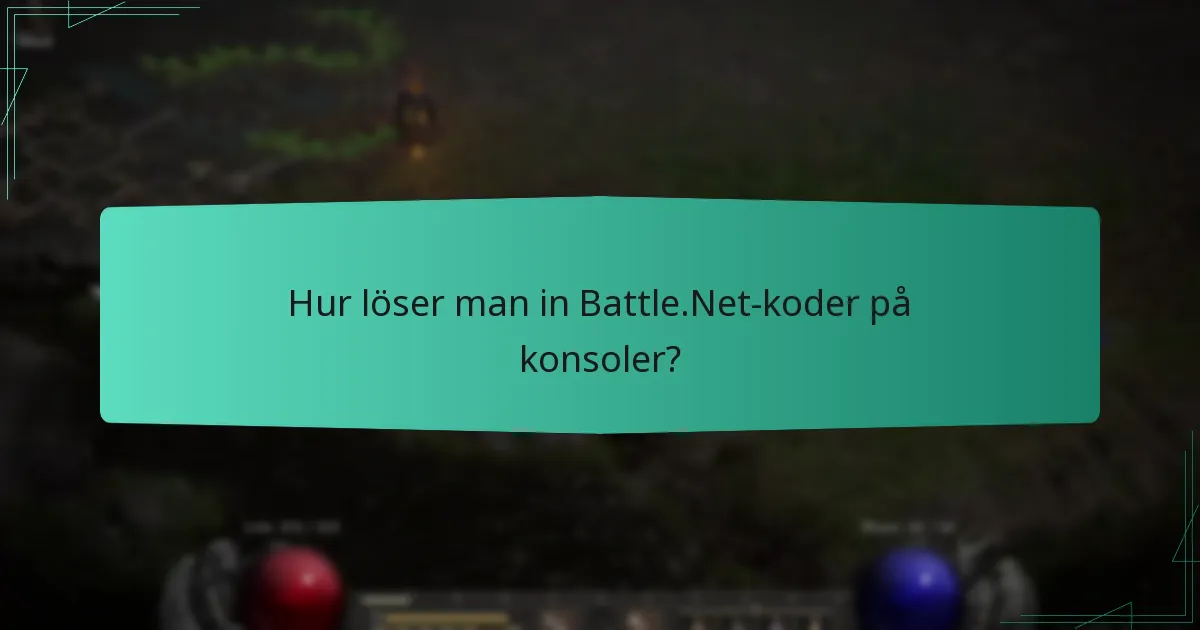 Hur löser man in Battle.Net-koder på konsoler?