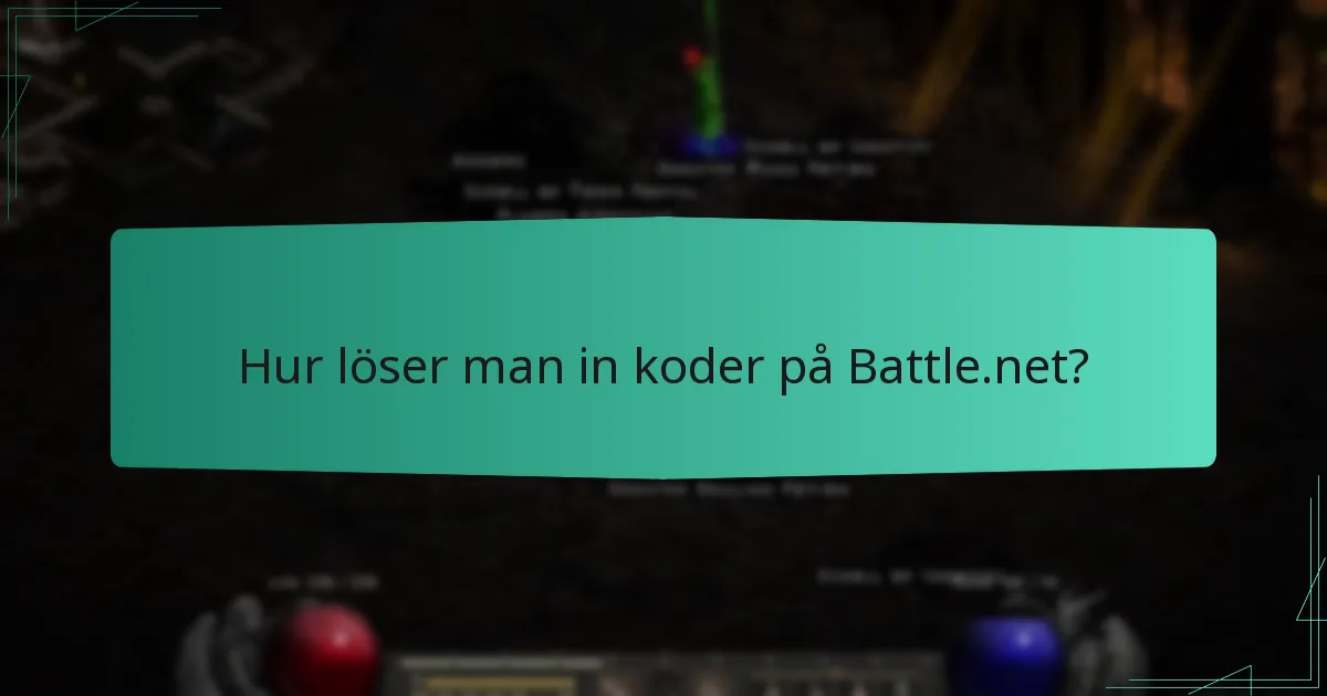 Hur löser man in koder på Battle.net?