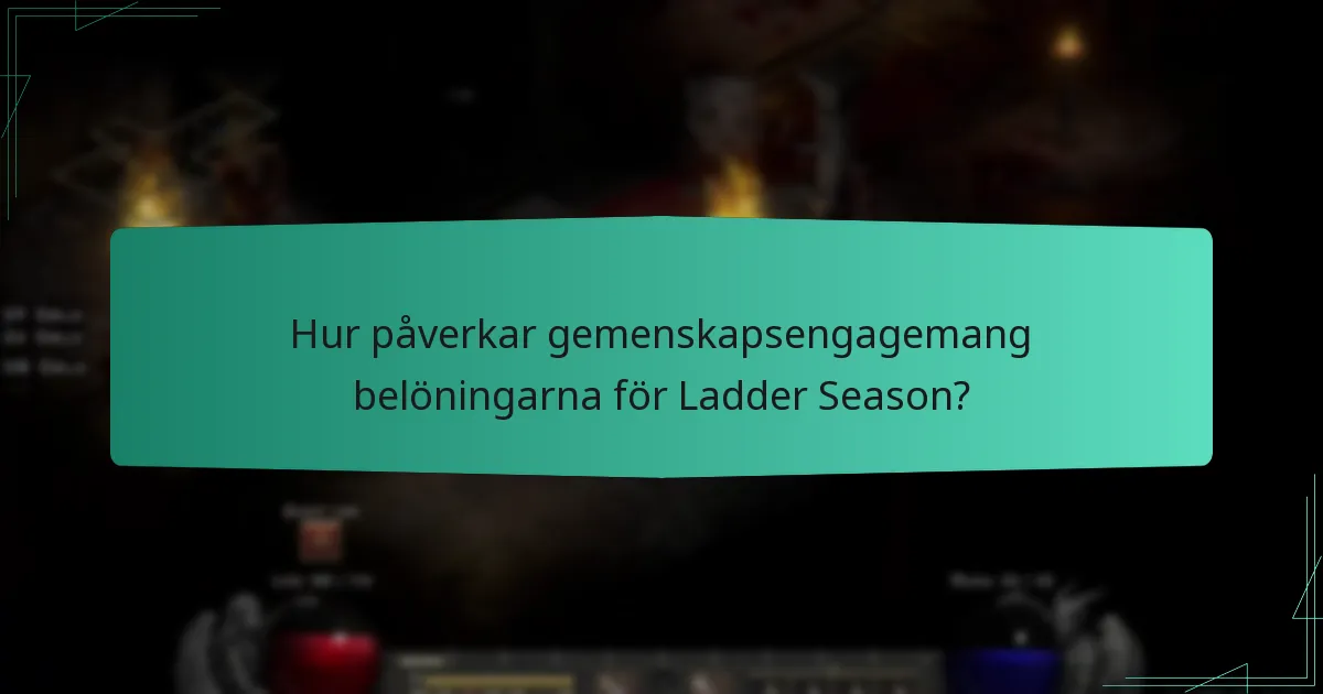 Hur påverkar gemenskapsengagemang belöningarna för Ladder Season?