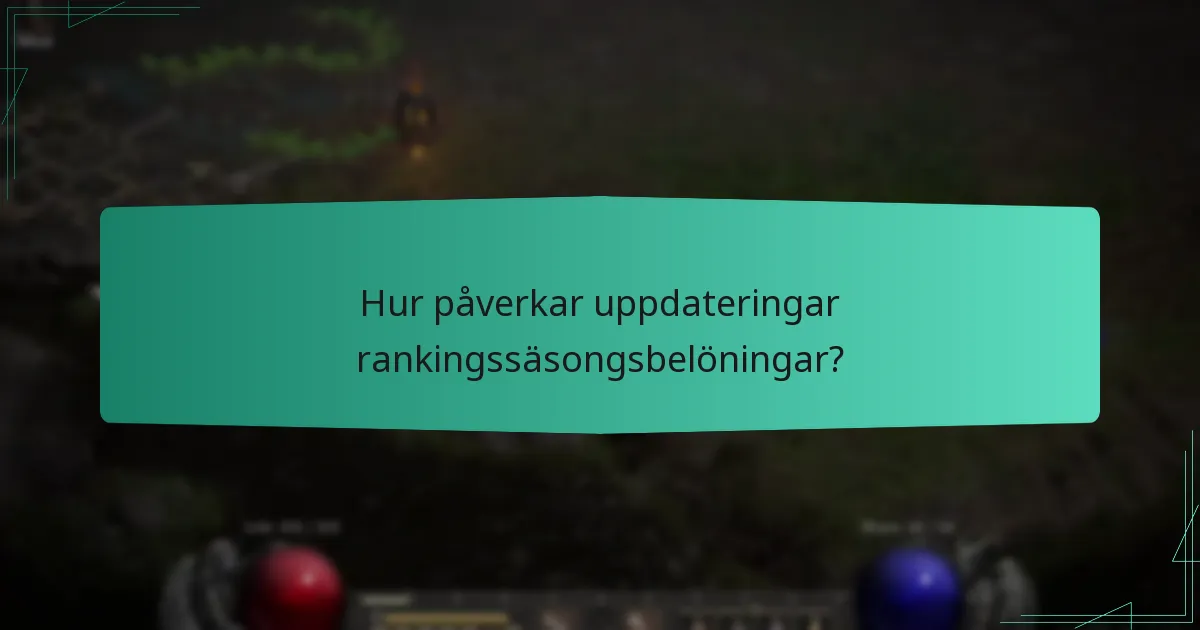 Hur påverkar uppdateringar rankingssäsongsbelöningar?