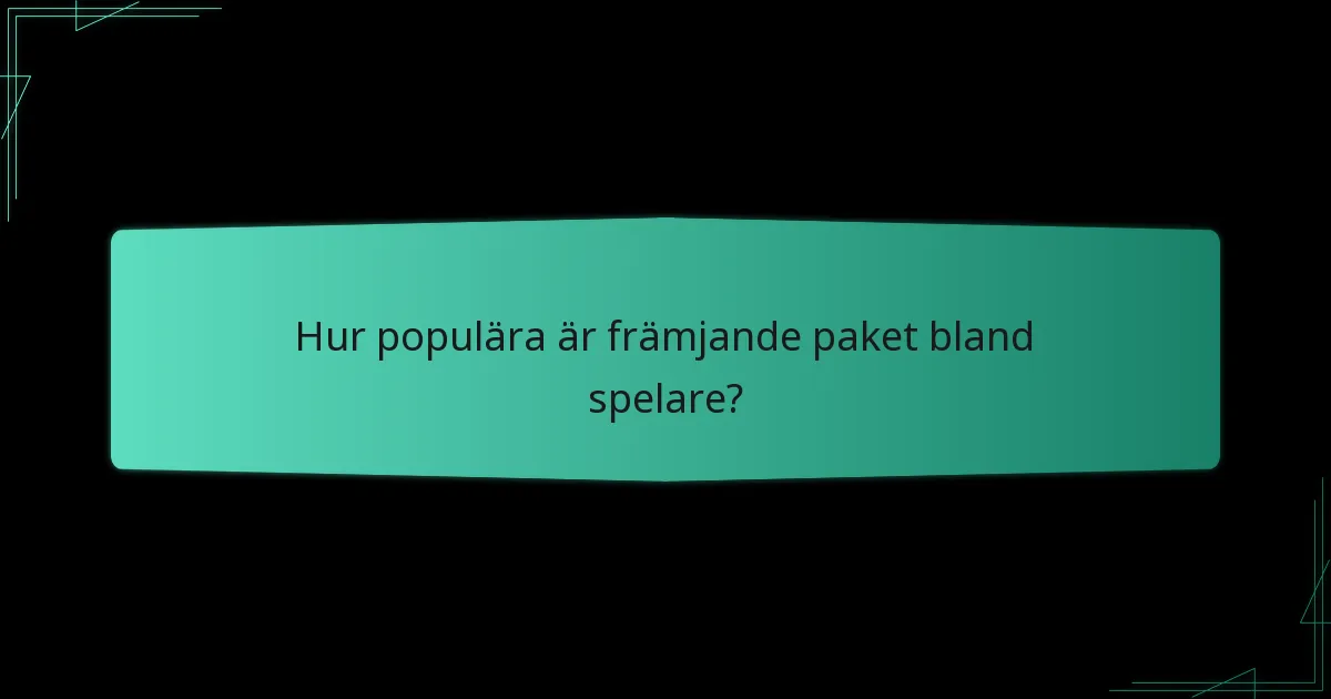 Hur populära är främjande paket bland spelare?