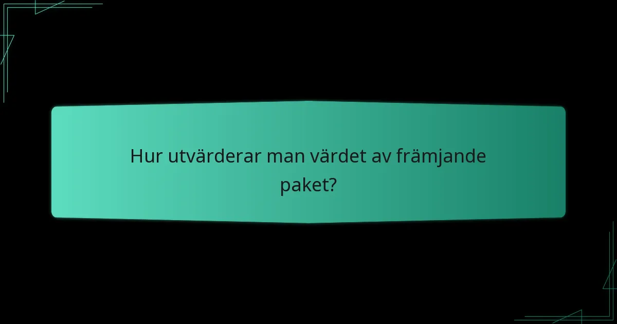 Hur utvärderar man värdet av främjande paket?