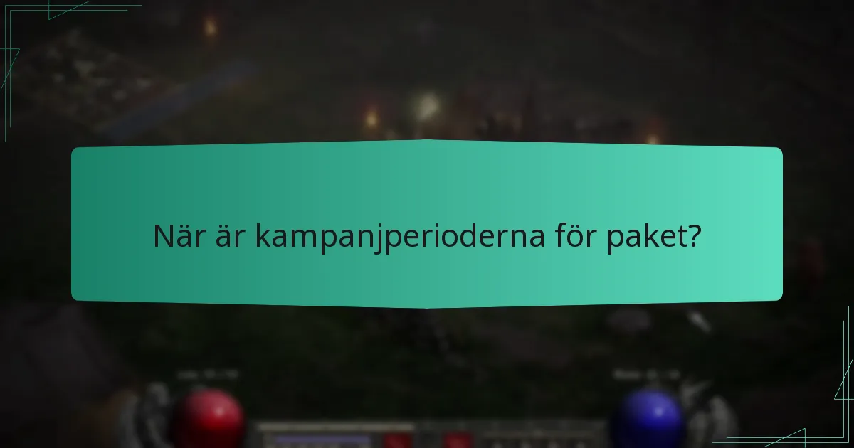 När är kampanjperioderna för paket?