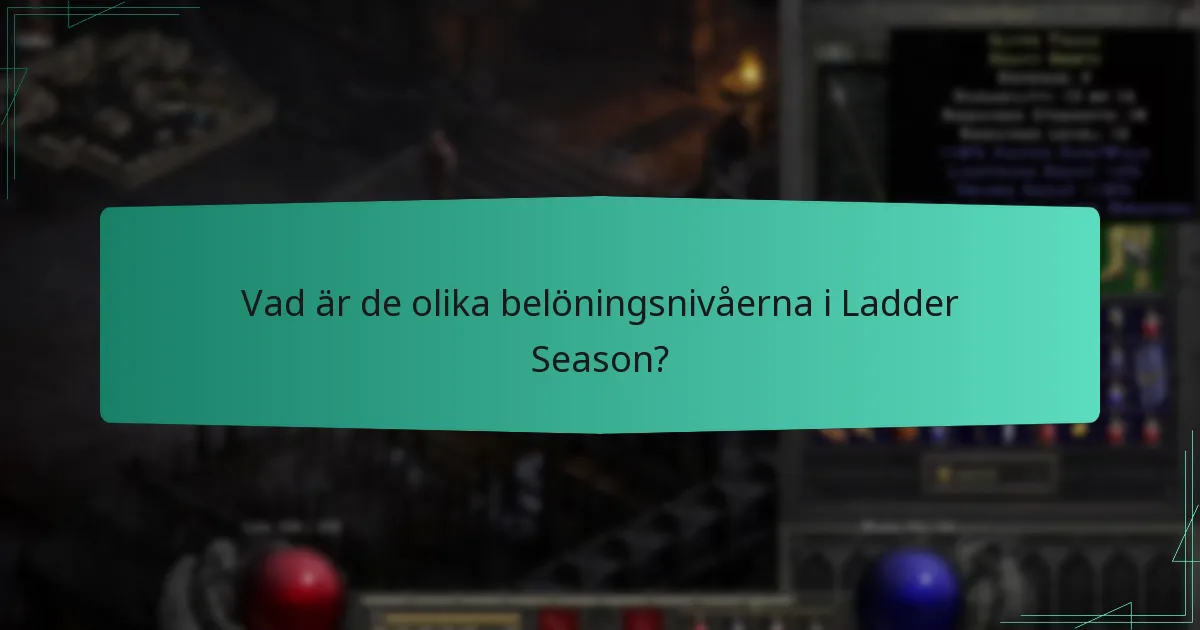 Vad är de olika belöningsnivåerna i Ladder Season?