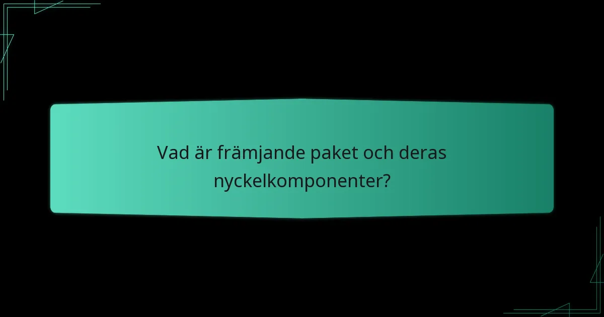 Vilka faktorer bör du överväga när du väljer ett främjande paket?