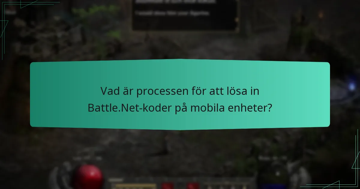 Vad är processen för att lösa in Battle.Net-koder på mobila enheter?