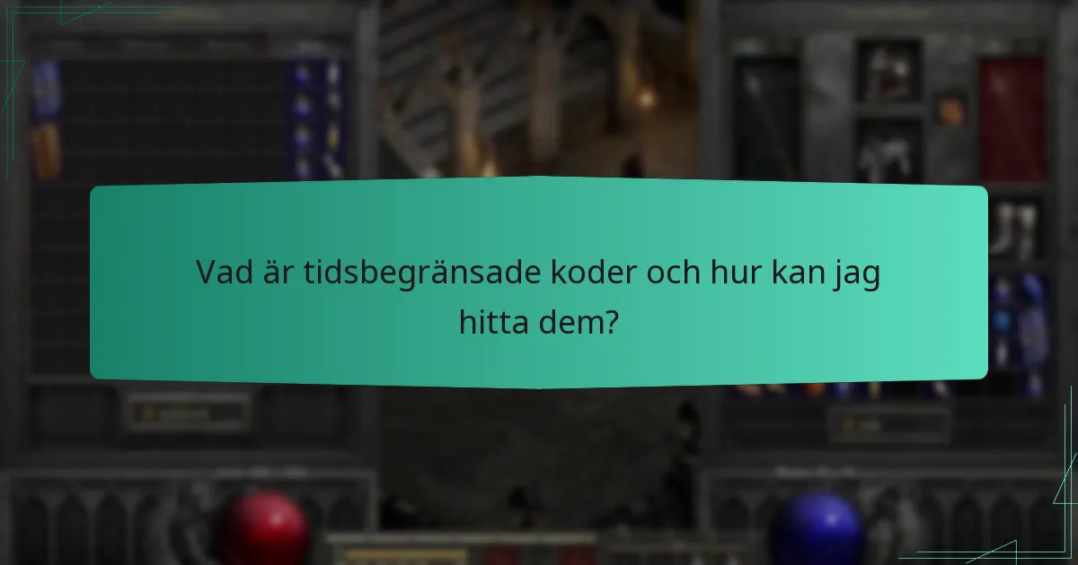 Vad är tidsbegränsade koder och hur kan jag hitta dem?