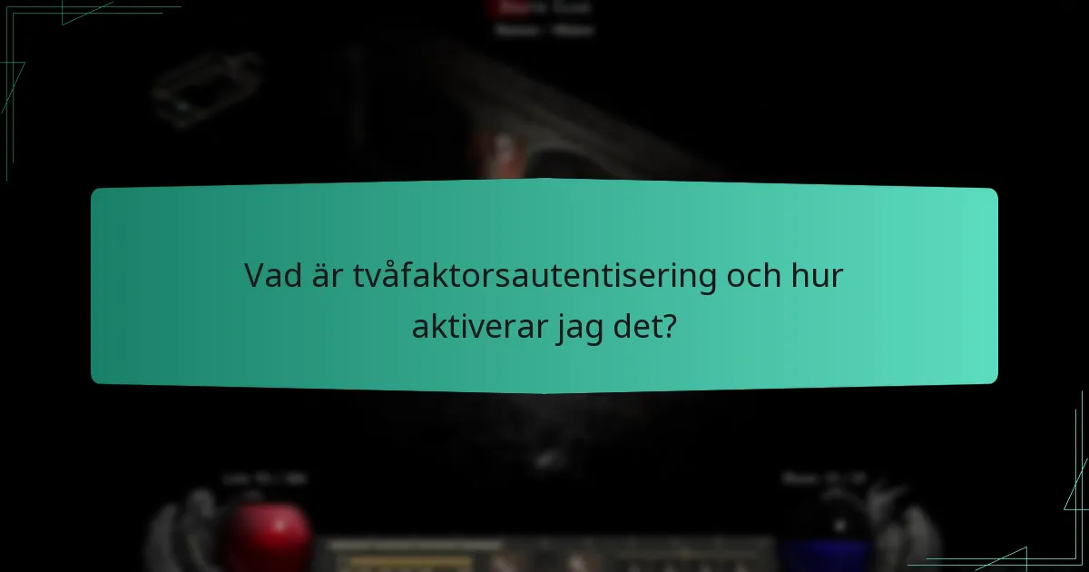 Vad är tvåfaktorsautentisering och hur aktiverar jag det?