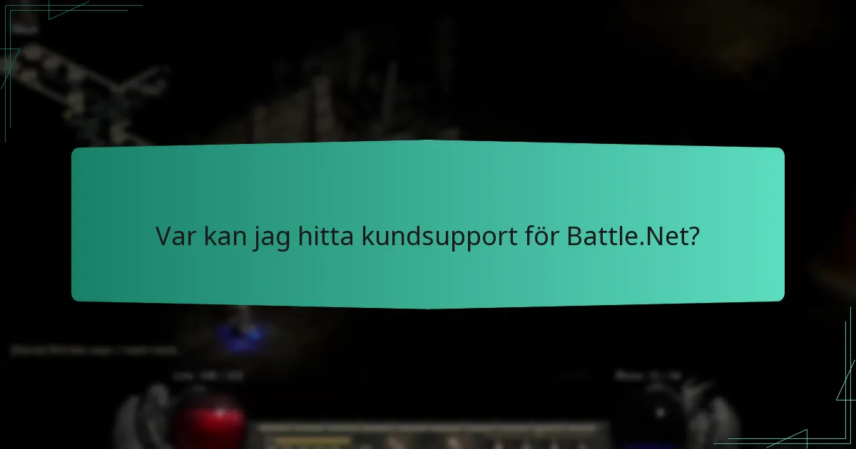 Var kan jag hitta kundsupport för Battle.Net?