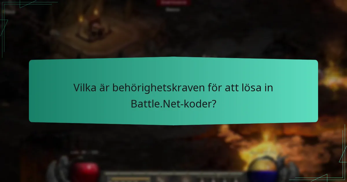 Vilka är behörighetskraven för att lösa in Battle.Net-koder?
