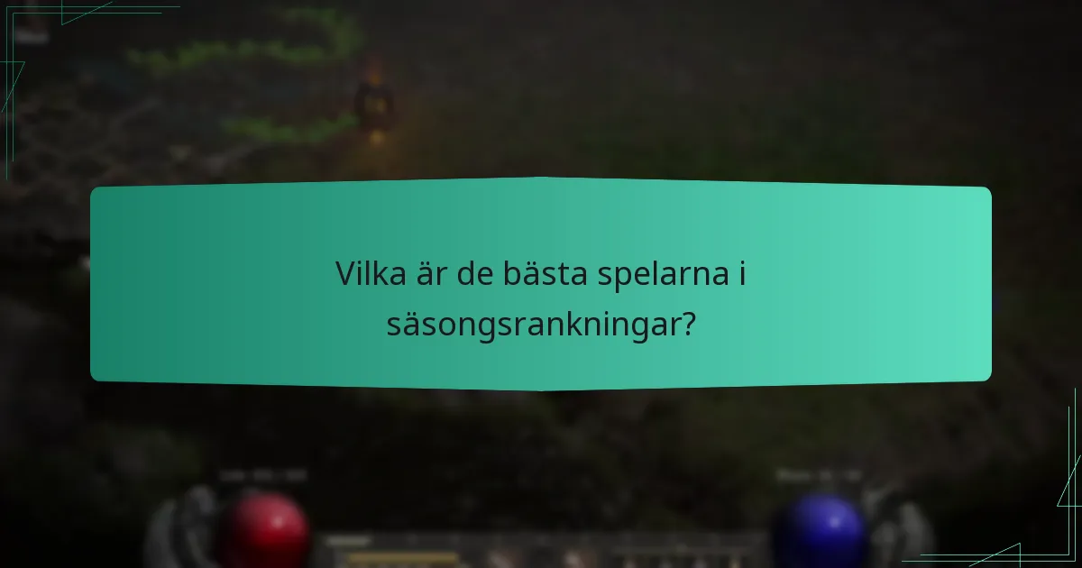 Vilka är de bästa spelarna i säsongsrankningar?