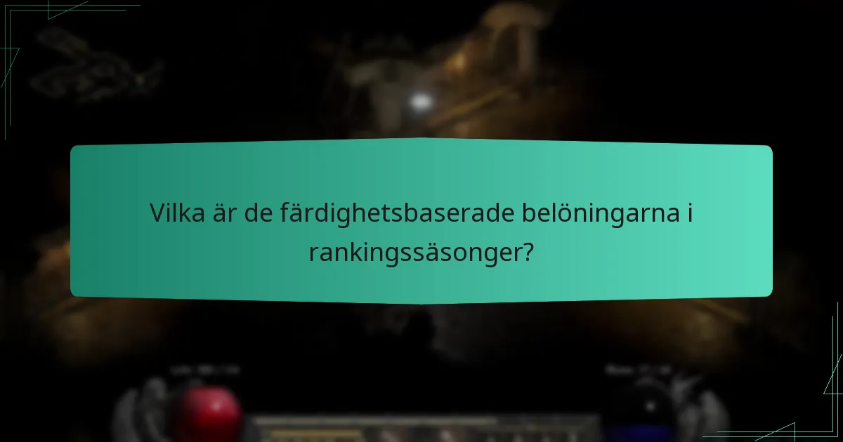 Vilka är de färdighetsbaserade belöningarna i rankingssäsonger?