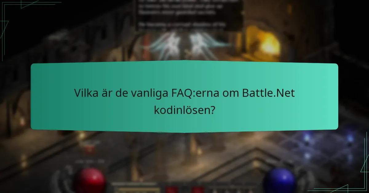 Vilka är de vanliga FAQ:erna om Battle.Net kodinlösen?