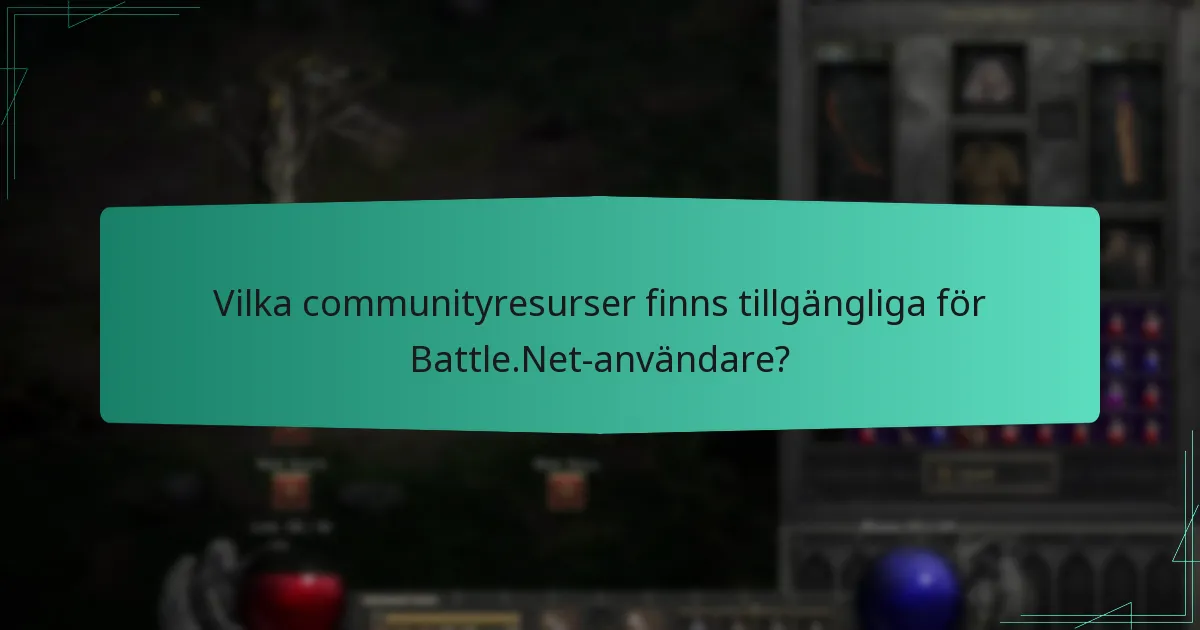 Vilka communityresurser finns tillgängliga för Battle.Net-användare?