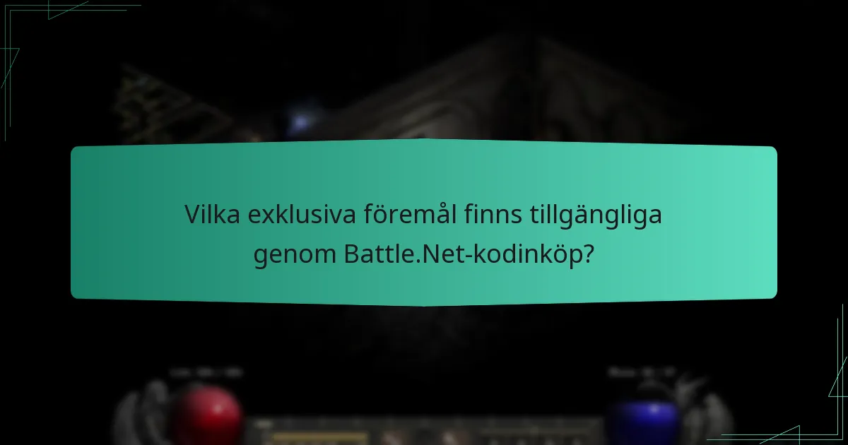 Vilka exklusiva föremål finns tillgängliga genom Battle.Net-kodinköp?