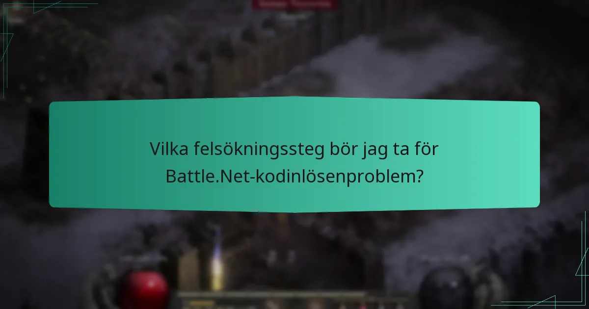 Vilka felsökningssteg bör jag ta för Battle.Net-kodinlösenproblem?