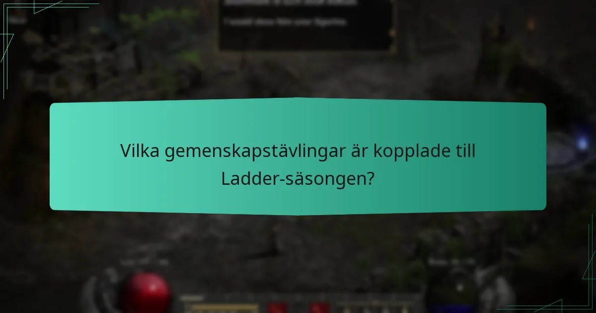 Vilka gemenskapstävlingar är kopplade till Ladder-säsongen?