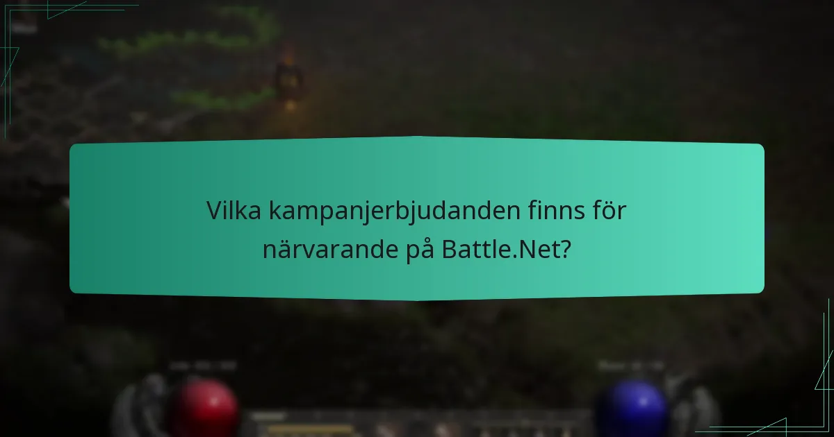 Vilka kampanjerbjudanden finns för närvarande på Battle.Net?