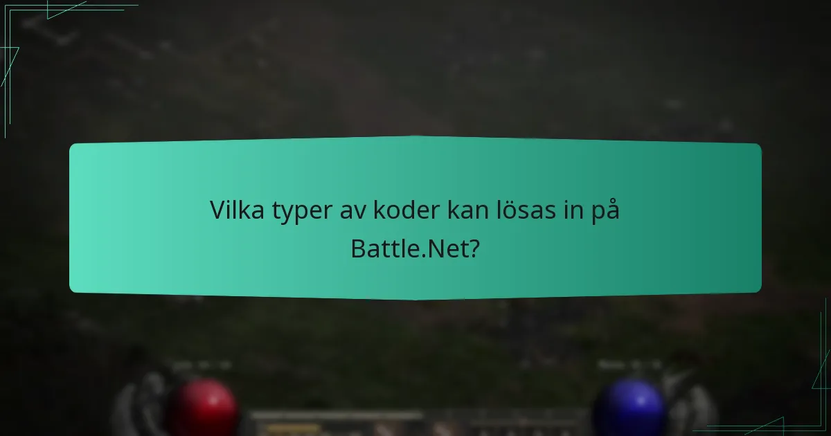 Vilka vanliga problem uppstår vid inlösen av Battle.Net-koder?