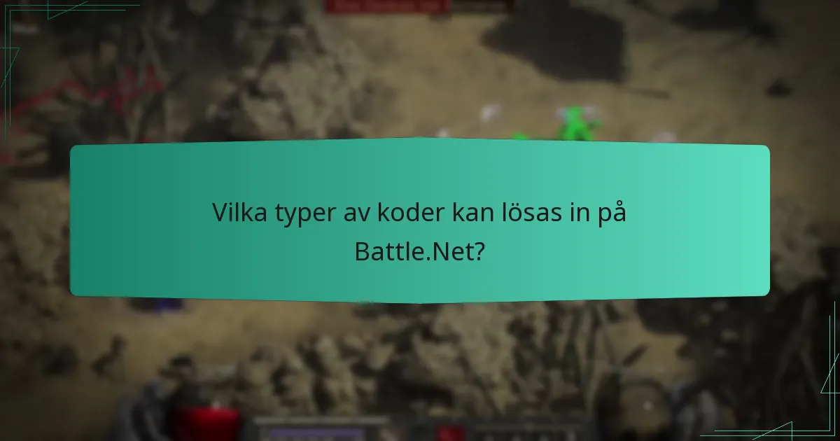 Vilka typer av koder kan lösas in på Battle.Net?