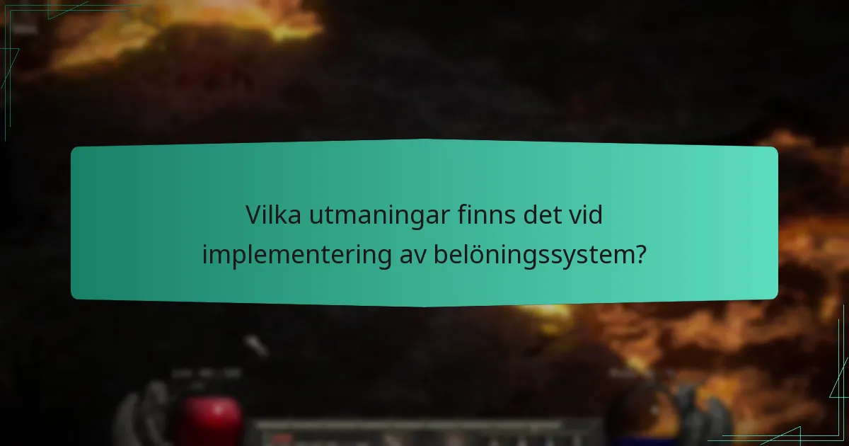 Vilka utmaningar finns det vid implementering av belöningssystem?