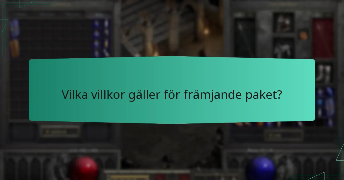 Vilka villkor gäller för främjande paket?